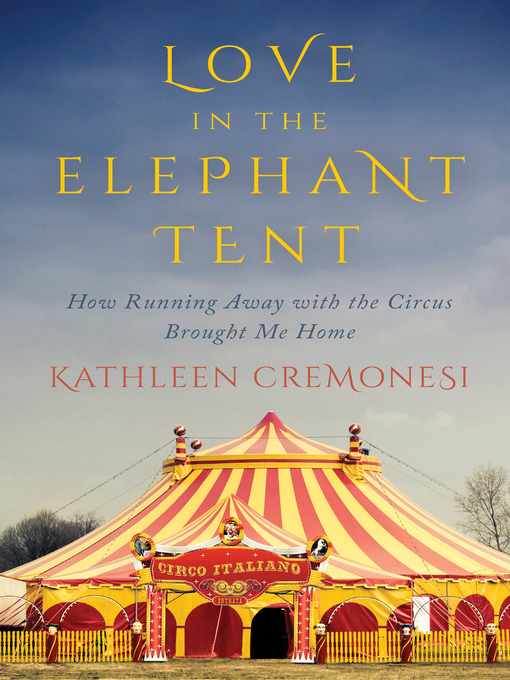 Title details for Love in the Elephant Tent by Kathleen Cremonesi - Available